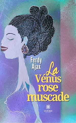 Téléchargez le livre :  La Vénus rose muscade