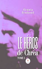 Télécharger le livre :  Le héros de Chréa – Tome 1