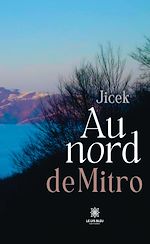 Télécharger le livre :  Au nord de Mitro