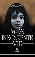 Télécharger le livre :  Mon innocente vie