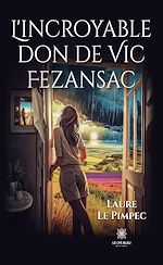 Télécharger le livre :  L'incroyable don de Vic Fezansac