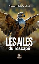 Télécharger le livre :  Les ailes du rescapé