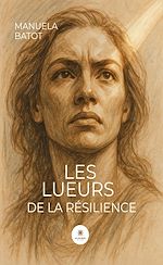 Télécharger le livre :  Les lueurs de la résilience
