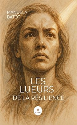 Télécharger le livre :  Les lueurs de la résilience