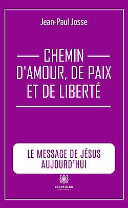 Télécharger le livre :  Chemin d'amour, de paix et de liberté