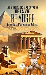 Télécharger le livre :  Les aventures apocryphes de la vie de Yosef - Épisode 3