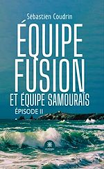 Télécharger le livre :  Équipe fusion et équipe samouraïs