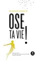 Télécharger le livre :  Ose ta vie !