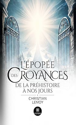 Télécharger le livre :  L'épopée des croyances