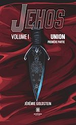 Download this eBook Jehos - Union : Première partie Volume I
