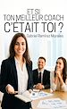 Télécharger le livre :  Et si ton meilleur coach c'était toi ?