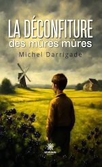 Télécharger le livre :  La déconfiture des mûres mûres