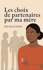 Télécharger le livre :  Les choix de partenaires par ma mère
