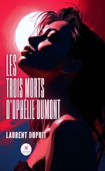 Télécharger le livre :  Les trois morts d'Ophélie Dumont