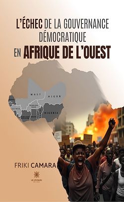 Télécharger le livre :  L'échec de la gouvernance démoccratique en afrique de l'ouest