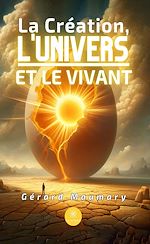 Télécharger le livre :  La Création, l'Univers et le Vivant