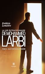 Télécharger le livre :  La vie extraordinaire de Mohammed Larbi - Tome 2