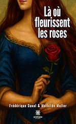Télécharger le livre :  Là où fleurissent les roses