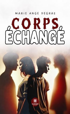 Téléchargez le livre :  Corps échangé