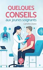 Télécharger le livre :  Quelques conseils aux jeunes soignants