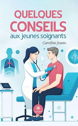 Télécharger le livre :  Quelques conseils aux jeunes soignants