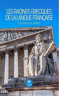 Télécharger le livre :  Les racines grecques de la langue française