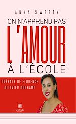 Télécharger le livre :  On n'apprend pas l'amour à l'école