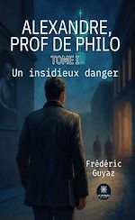 Télécharger le livre :  Alexandre, prof de philo - Tome 1