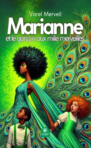 Téléchargez le livre :  Marianne et le garçon aux mille merveilles