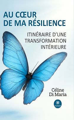 Télécharger le livre :  Au cœur de ma résilience