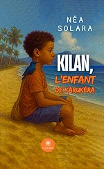 Télécharger le livre :  Kilan, l'enfant de Karukéra
