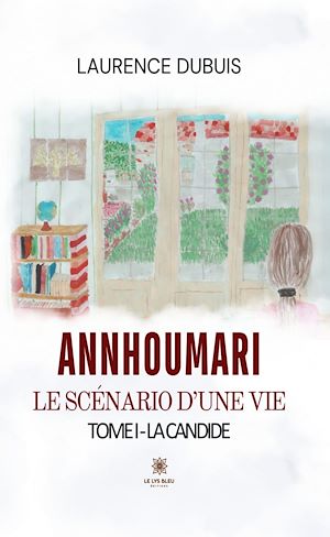 Téléchargez le livre :  Annhoumari le scénario d'une vie - La candide Tome 1