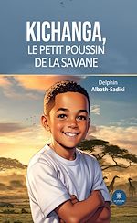Télécharger le livre :  Kichanga, Le Petit Poussin de la savane