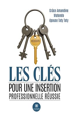 Télécharger le livre :  Les clés pour une insertion professionnelle réussie