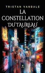 Télécharger le livre :  La constellation du Taureau