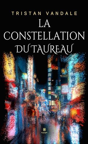 Téléchargez le livre :  La constellation du Taureau