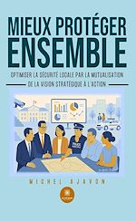 Télécharger le livre :  Mieux protéger ensemble