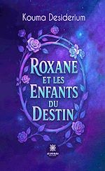 Télécharger le livre :  Roxane et les enfants du destin