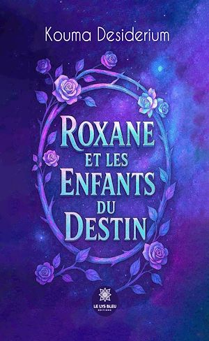 Téléchargez le livre :  Roxane et les enfants du destin