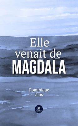 Télécharger le livre :  Elle venait de Magdala
