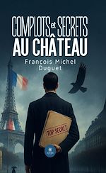 Télécharger le livre :  Complots et secrets au château