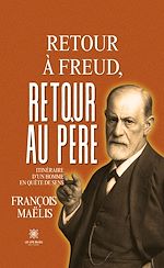 Télécharger le livre :  Retour à Freud, retour au père