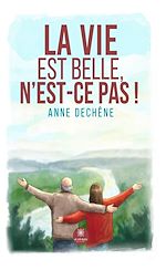 Télécharger le livre :  La Vie est belle, n'est-ce pas !
