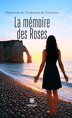 Télécharger le livre :  La mémoire des Roses