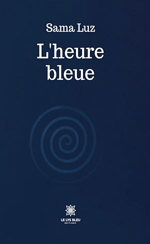 Téléchargez le livre :  L'heure bleue