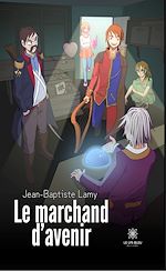 Télécharger le livre :  Le marchand d'avenir