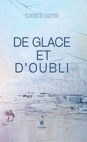 Téléchargez le livre :  De glace et d'oubli