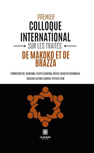 Téléchargez le livre :  Premier colloque international sur les traités de Makoko et de Brazza