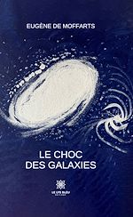 Télécharger le livre :  Le choc des galaxies