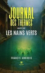 Télécharger le livre :  Journal des Thermes suivi de Les Nains verts